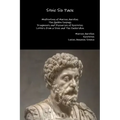Stoic Six Pack: Meditations of Marcus Aurelius The Golden Sayings Fragments and Discourses of Epictetus Letters from a Stoic and The Enchiridion