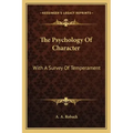 The Psychology of Character: With a Survey of Temperament