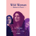Wild Woman - Memoir in Pieces