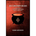 An Cawdarn Rudh: A Companion of Invocations and Charms for an Carow Gwyn