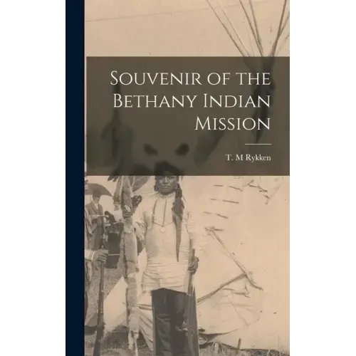 Souvenir of the Bethany Indian Mission