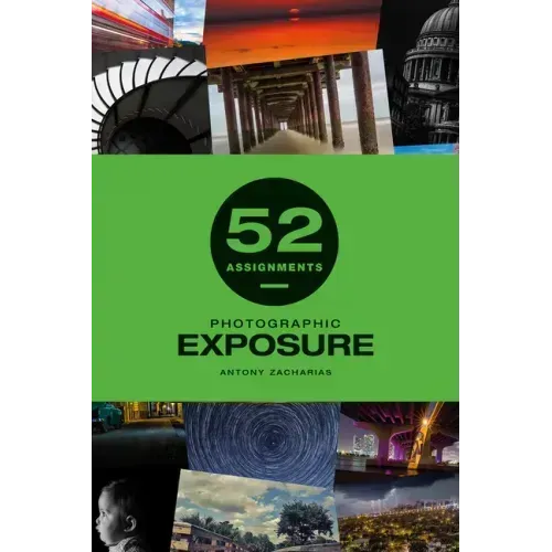 52 Assignments: Photographic Exposure