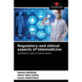 Regulatory and ethical aspects of telemedicine