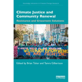 Climate Justice and Community Renewal: Resistance and Grassroots Solutions