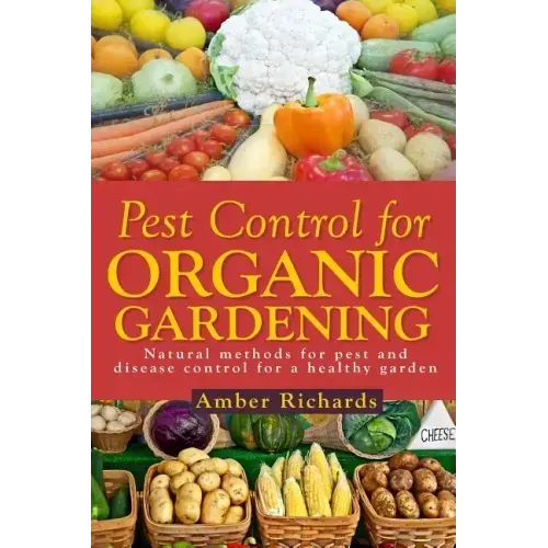 Pest Control for Organic Gardening: Natural Methods for Pest and Disease Control