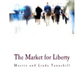 The Market for Liberty (Large Print Edition)