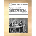 A Genuine Account of Earthquakes, Especially That at Oxford, in the Year 1695; And of Another Terrible One at Port-Royal, in Jamaica, in the Year 1692