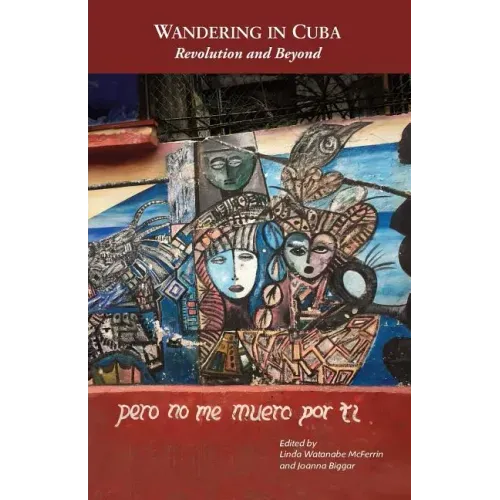 Wandering in Cuba: Revolution and Beyond