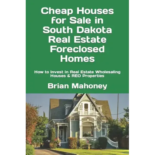 Cheap Houses for Sale in South Dakota Real Estate Foreclosed Homes: How to Invest in Real Estate Wholesaling Houses & REO Properties