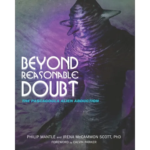 Beyond Reasonable Doubt: The Pascagoula Alien Abduction