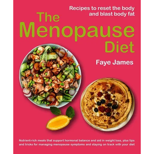 The Menopause Diet: Recipes to Reset the Body and Blast Body Fat