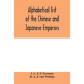 Alphabetical list of the Chinese and Japanese emperors