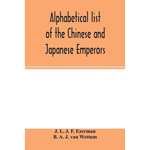 Alphabetical list of the Chinese and Japanese emperors