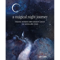 A Magical Night Journey: Finding Wonder and Serenity Under the Moon and Stars
