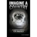 Imagine a Country: An Immodest Proposal for America