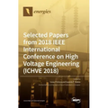 Selected Papers from 2018 IEEE International Conference on High Voltage Engineering (ICHVE 2018)
