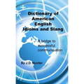 Dictionary of American English Idioms and Slang: a bridge to successful communication
