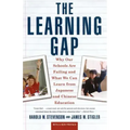 Learning Gap: Why Our Schools Are Failing and What We Can Learn from Japanese and Chinese Educ