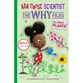 All about Plants! (ADA Twist, Scientist: The Why Files #2)