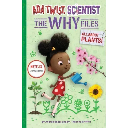 All about Plants! (ADA Twist, Scientist: The Why Files #2)