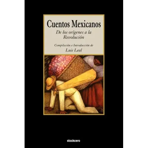 Cuentos Mexicanos - de Los Origenes a la Revolucion