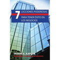 7 Lecciones Poderosas para Tener Exito en los Negocios