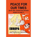 Peace For Our Times Part two Opertaion Crusade