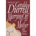 Marrying Off Mother: And Other Stories