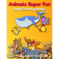 Animals Super Fun: Large coloring books for kids: Toddler Coloring Book, Kids Coloring Book Ages 2-4, 4-8, Boys, Girls, Fun Early Learnin