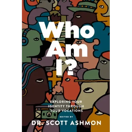 Who Am I?: Exploring Your Identity Through Your Vocations