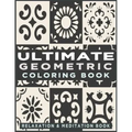 Ultimate Geometric Coloring Book: Adult Coloring Book with 78 Designs, Patterns & Abstract based on Japanese ornament and Arabical for Relaxation, Ins