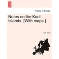 Notes on the Kuril Islands. [With Maps.]