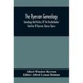The Ryerson Genealogy: Genealogy And History Of The Knickerbocker Families Of Ryerson, Ryerse, Ryerss; Also Adriance And Martense Families, A