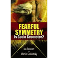 Fearful Symmetry: Is God a Geometer?