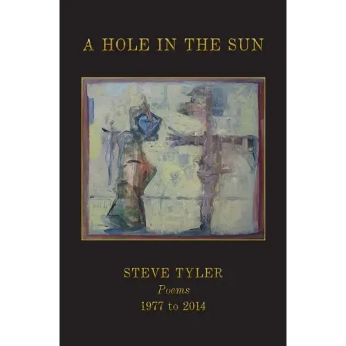 A Hole in the Sun: Poems 1977-2014