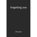 forgetting you