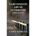 Narcissistic Abuse Syndrome: A Breakdown