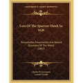Loss Of The Sparrow-Hawk In 1626: Remarkable Preservation And Recent Discovery Of The Wreck (1865)