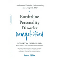 Borderline Personality Disorder Demystified, Revised Edition: An Essential Guide for Understanding and Living with Bpd