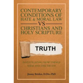 Contemporary Conditions of Hate & Moral Law Vs Christians and Holy Scripture: Investigating How Things Seem and the Truth