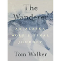 The Wanderer: An Alaska Wolf's Final Journey