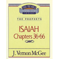 Thru the Bible Vol. 23: The Prophets (Isaiah 36-66)