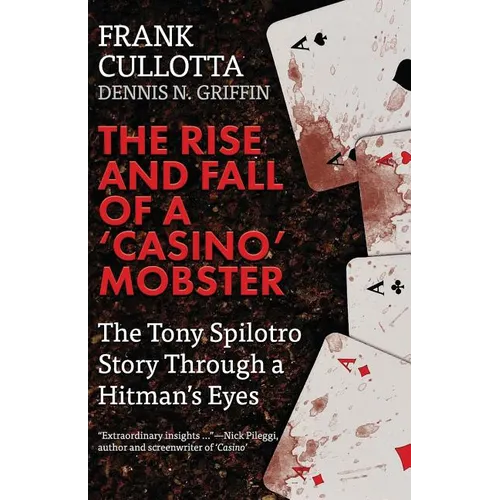 The Rise And Fall Of A 'Casino' Mobster: The Tony Spilotro Story Through A Hitman's Eyes