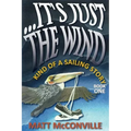 ...It's Just The Wind: Kind of a Sailing Story
