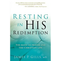 Resting in His Redemption: The Basis of Prayer and the Christian Life
