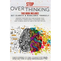 Stop Overthinking: 2 Books in 1: Get Clarity & Rebalance Yourself. Manifest Your Best Self and Increase Your Confidence Toward Simple Tec