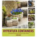 Hypertufa Containers: Creating and Planting an Alpine Trough Garden