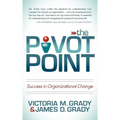The Pivot Point: Success in Organizational Change