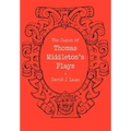 The Canon of Thomas Middleton's Plays: Internal Evidence for the Major Problems of Authorship