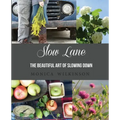 Slow Lane: The Beautiful Art of Slowing Down